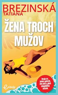 Kniha: Žena troch mužov - Tatiana Brezinská