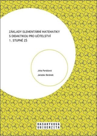 Kniha: Základy elementární matematiky s didaktikou pro učitelství 1. stupně ZŠ - Jitka Panáčková; Jaroslav Beránek
