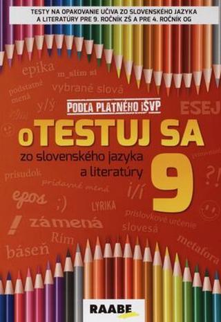 Kniha: Otestuj sa zo slovenského jazyka a literatúry 9 - 1. vydanie - Katarína Hincová