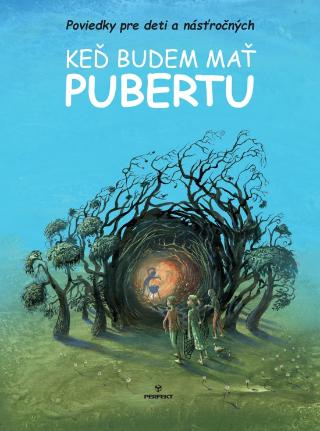 Kniha : Keď budem mať pubertu - Poviedky pre deti a násťročných - 1. vydanie