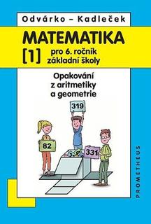 Kniha: Matematika pro 6. ročník základní školy 1 - Opakování z aritmetiky a geometrie - Jiří Kadleček, Oldřich Odvárko