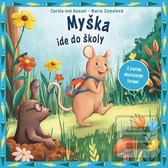 Kniha: Myška ide do školy - 1. vydanie - Carola von Kessel, Marie Zippelová