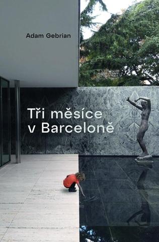 Knižná mapa: Tři měsíce v Barceloně - 1. vydanie - Adam Gebrian