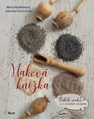 Kniha : Maková knižka - Príbeh maku a 71 skvelých receptov - 1. vydanie