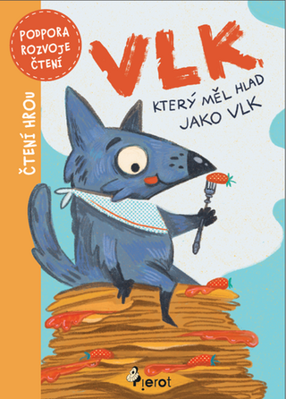 Kniha: Vlk, který měl hlad jako vlk - Čtení hrou - 1. vydanie