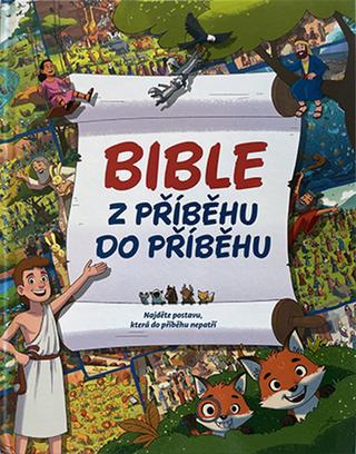 Kniha: Bible Z příběhu do příběhu - Najděte postavu, která do příběhu nepatří - ANDREW NEWTON