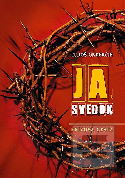 Ja, svedok (Ľuboš Onderčin)