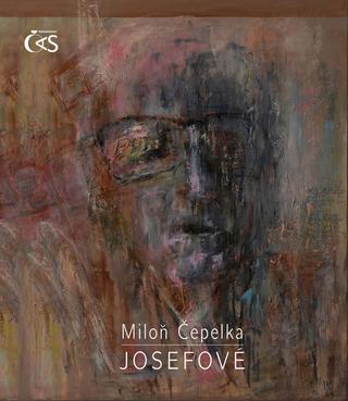 Kniha: Josefové - 1. vydanie - Miloň Čepelka