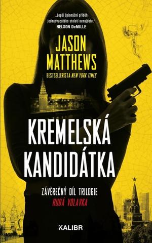 Kniha: Kremelská kandidátka - Závěrečný díl trilogie - 1. vydanie - Jason Matthews