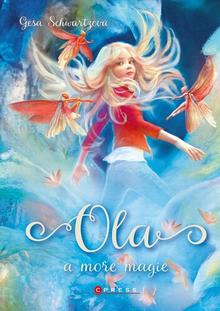 Kniha: Ola a moře magie - Gesa Schwartzová