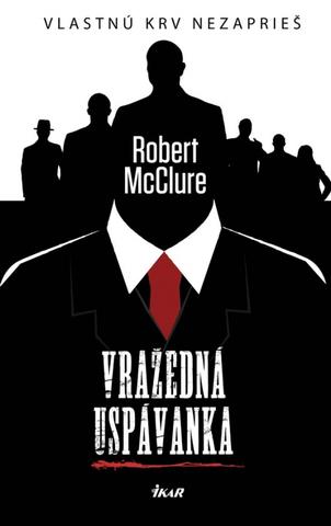 Kniha: Vražedná uspávanka - Vlastnú krv nezaprieš - Robert McClure