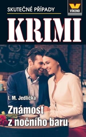 Kniha: Krimi 1/2024 Známost z nočního baru - Skutečné případy - 1. vydanie - Ivan Milan Jedlička