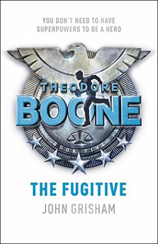 Kniha: Theodore Boone: The Fugitive - John Grisham