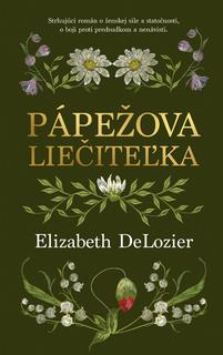 Kniha: Pápežova liečiteľka - 1. vydanie - Elizabeth DeLozier