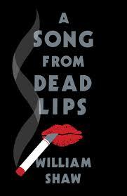 Kniha: A Song from Dead Lips - William Shaw