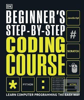 Kniha: Beginner´s Step-by-Step Coding Course : Learn Computer Programming the Easy Way - 1. vydanie - Dorling Kindersley
