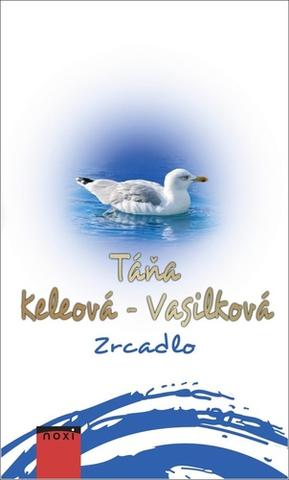 Kniha: Zrcadlo - 1. vydanie - Táňa Keleová-Vasilková