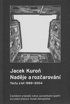 Kniha: Jacek Kuroń. Naděje a rozčarování - Texty z let 1989-2004 - Tomáš Zahradníček