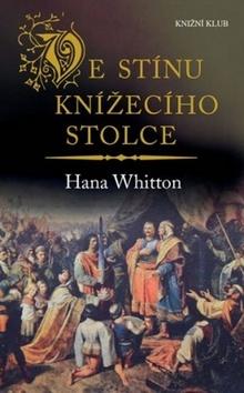 Kniha: Ve stínu knížecího stolce - 1. vydanie - Hana Whitton