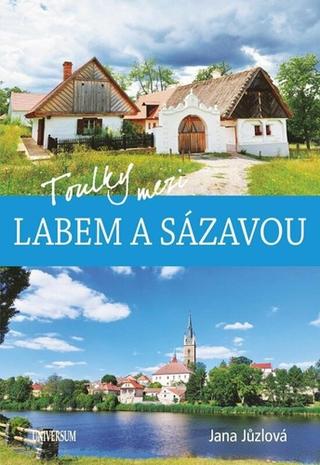 Kniha: Toulky mezi Labem a Sázavou - 1. vydanie - Jana Jůzlová
