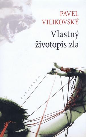 Kniha: Vlastný životopis zla - Pavel Vilikovský