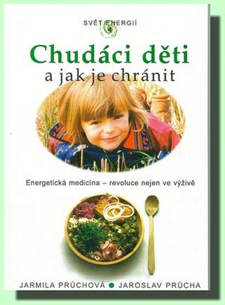 Kniha: Chudáci děti a jak je chránit - 1. vydanie - Jarmila Průchová, Průcha Jaroslav