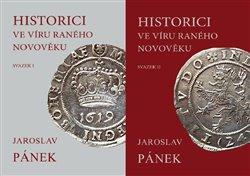Kniha: Historici ve víru raného novověku (2x kniha) - Jaroslav Pánek