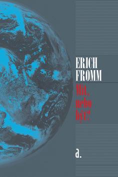 Kniha: Mít nebo být ? - Erich Fromm