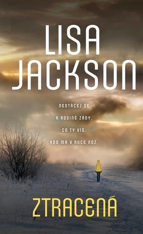 Kniha: Ztracená - Neotáčej se k rodině zády, co ty víš, kdo má v ruce nůž - 1. vydanie - Lisa Jackson