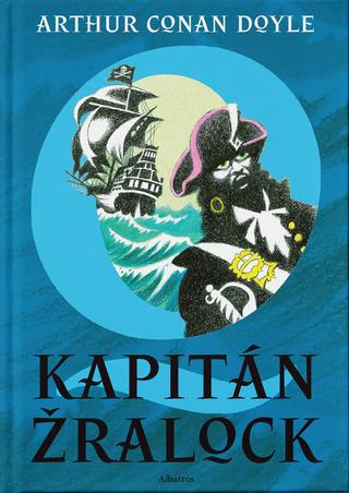 Kniha: Kapitán Žralock - 1. vydanie - Arthur Conan Doyle
