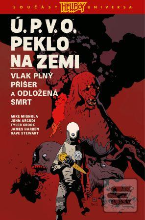Ú.P.V.O. Peklo na zemi 4… (John Arcudi, Mike Mignola)