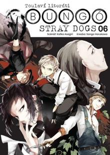 Kniha: Bungó Stray Dogs - Toulaví literáti 6 - 1. vydanie - Kafka Asagiri