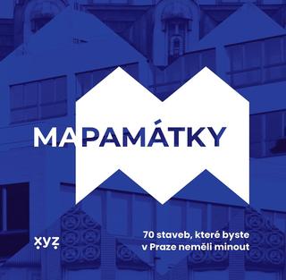 Kniha: Mapamátky - 70 staveb, které byste v Praze neměli minout - 1. vydanie - Kolektiv