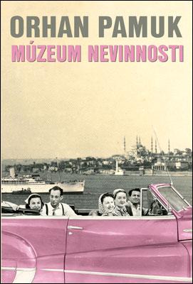 Kniha: Múzeum nevinnosti - Orhan Pamuk