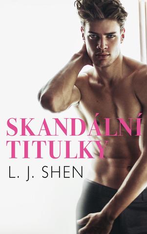 Kniha: Skandální titulky - 1. vydanie - L. J. Shenová