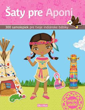 Doplnk. tovar: Šaty pre Aponi - 300 samolepiek pre tvoje indiánske bábiky - Julie Camel; Charlotte Segond-Rabilloud
