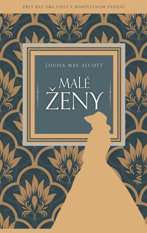Kniha: Malé ženy (Dva diely v jednom vydaní) - 1. vydanie - Louisa May Alcottová