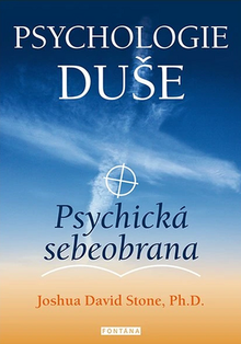 Kniha: Psychologie duše - Psychická sebeobrana - Joshua David Stone