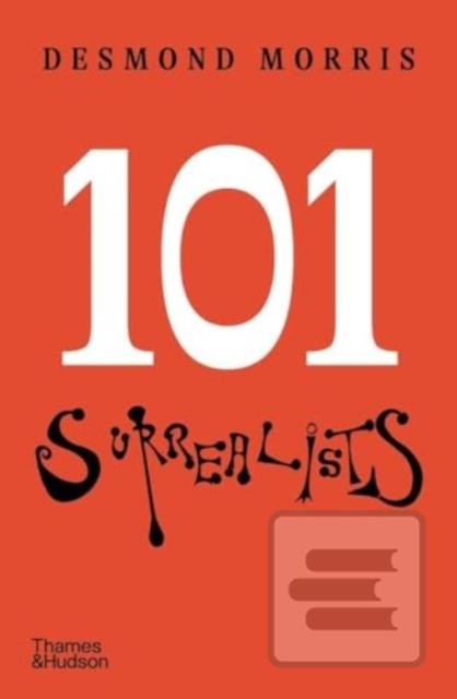 101 Surrealists (Desmond Morris)