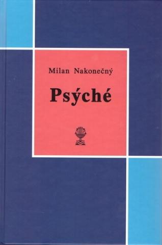 Kniha: Psýché - Základy a záhady duševního života - 1. vydanie - Milan Nakonečný