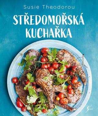 Kniha: Středomořská kuchařka - 1. vydanie - Susie Theodorou