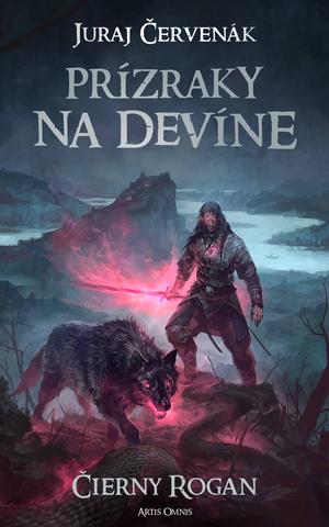 Kniha: Čierny Rogan Prízraky na Devíne - Čierny Rogan (kniha tretia) - Juraj Červenák