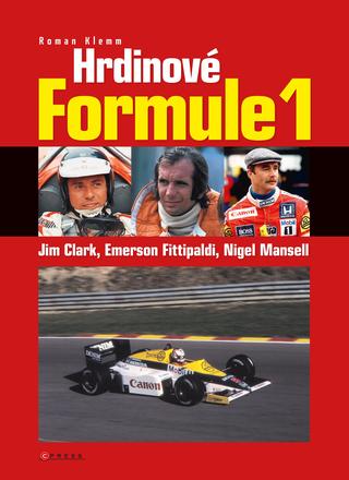 Kniha: Hrdinové formule 1 - Clark, Fittipaldi, Mansell - Jim Clark, Emerson Fitipaldi, Nigel Mansell - 1. vydanie - Roman Klemm