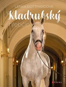 Kniha: Kladrubský hřebčín - Lenka Gotthardová