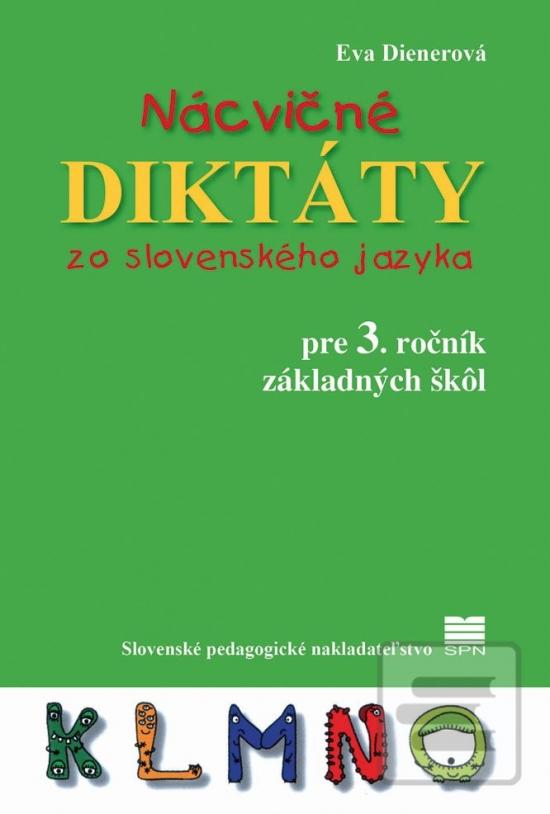 Kniha: Nácvičné diktáty zo slovenského jazyka pre 3. ročník základných škôl - 3. vydanie - Eva Dienerová