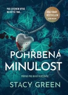 Kniha: Pohřbená minulost - Nikki Huntová (4.díl) - 1. vydanie - Stacy Green