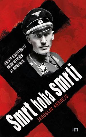 Kniha: Smrt boha smrti - Legendy a skutečnost kolem atentátu na Heydricha - 3. vydanie - Jaroslav Andrejs