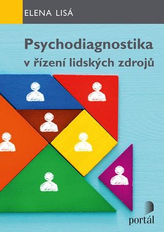 Kniha: Psychodiagnostika v řízení lidských zdrojů - Elena Lisá