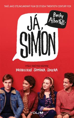 Kniha: Já, Simon - Vyšlo také pod názvem Probuzení Simona Spiera - 3. vydanie - Becky Albertalli