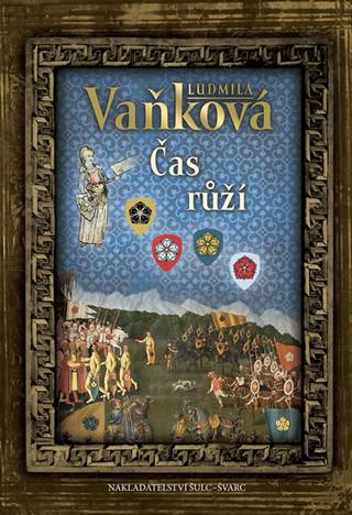 Kniha: Čas růží - 1. vydanie - Ludmila Vaňková